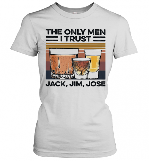 Wine The Only Men I Trust Jack Jim Jose Vintage T-Shirt Classic Women's T-shirt