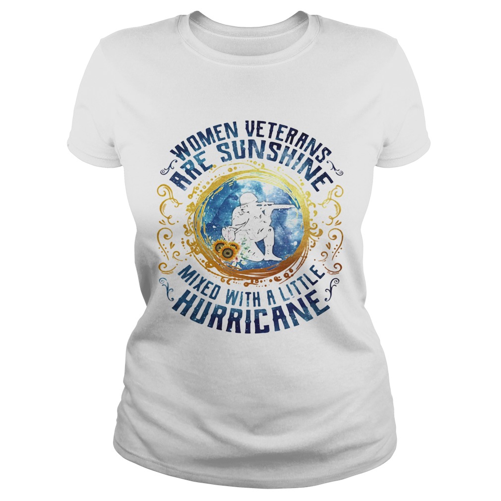 Women veterans are sunshine mixed with a little hurricane Classic Ladies