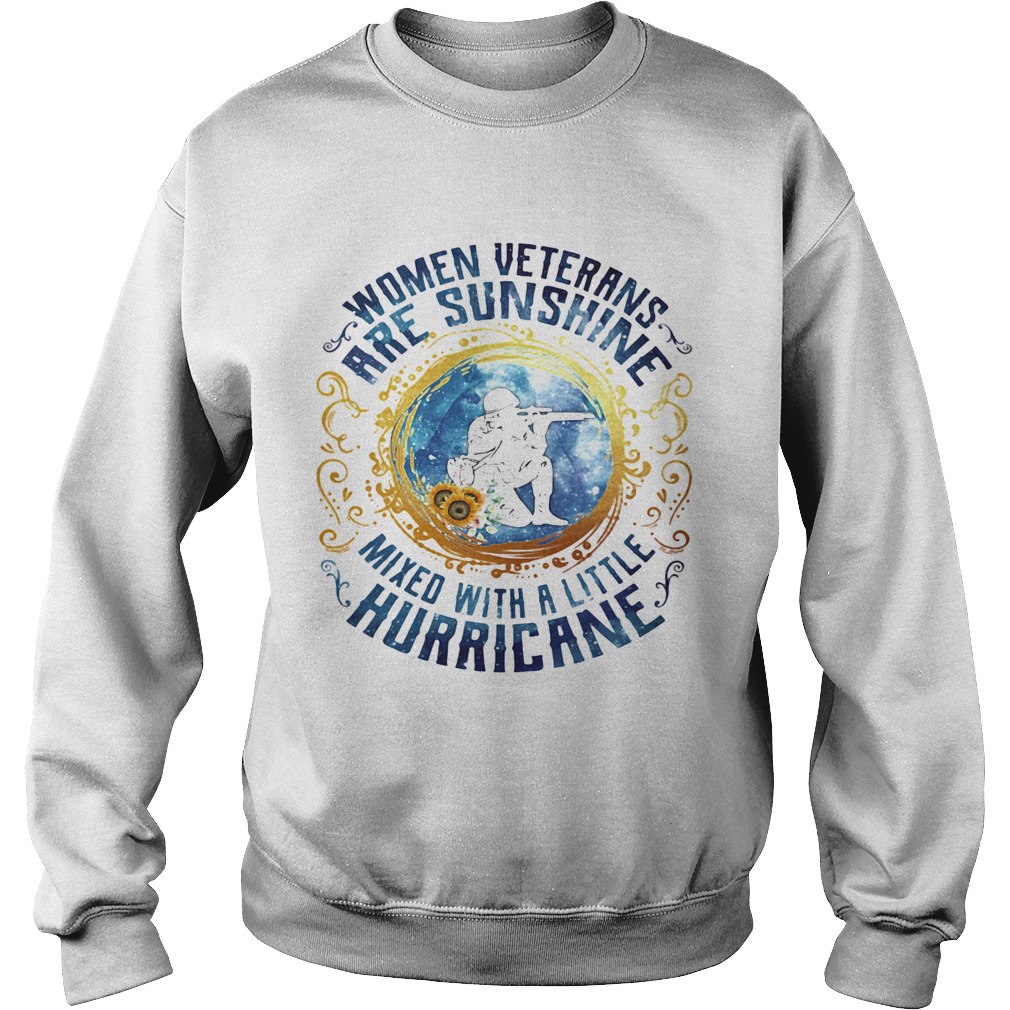 Women veterans are sunshine mixed with a little hurricane Sweatshirt