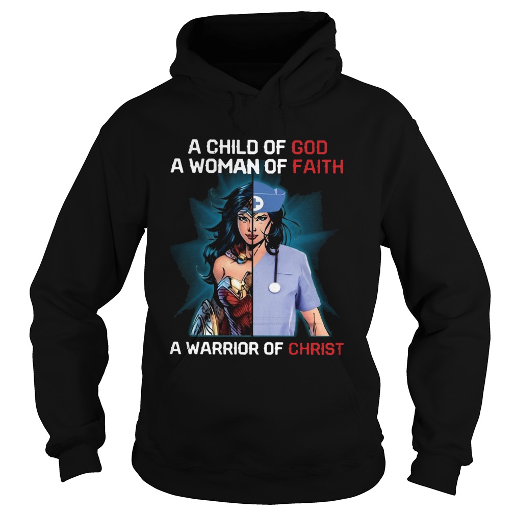Wonder Woman Nurse A Child Of God A Woman Of Faith A Warrior Of Christ Hoodie