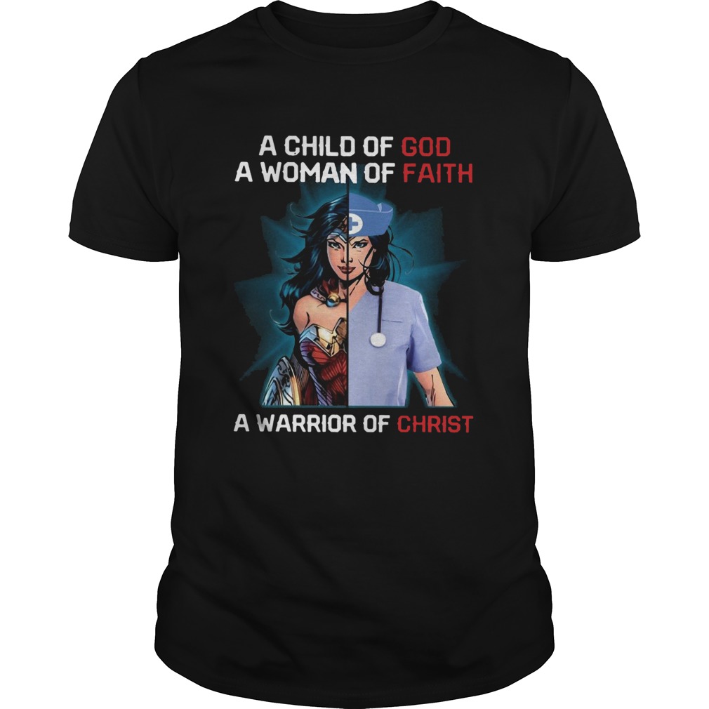 Wonder Woman Nurse A Child Of God A Woman Of Faith A Warrior Of Christ shirt