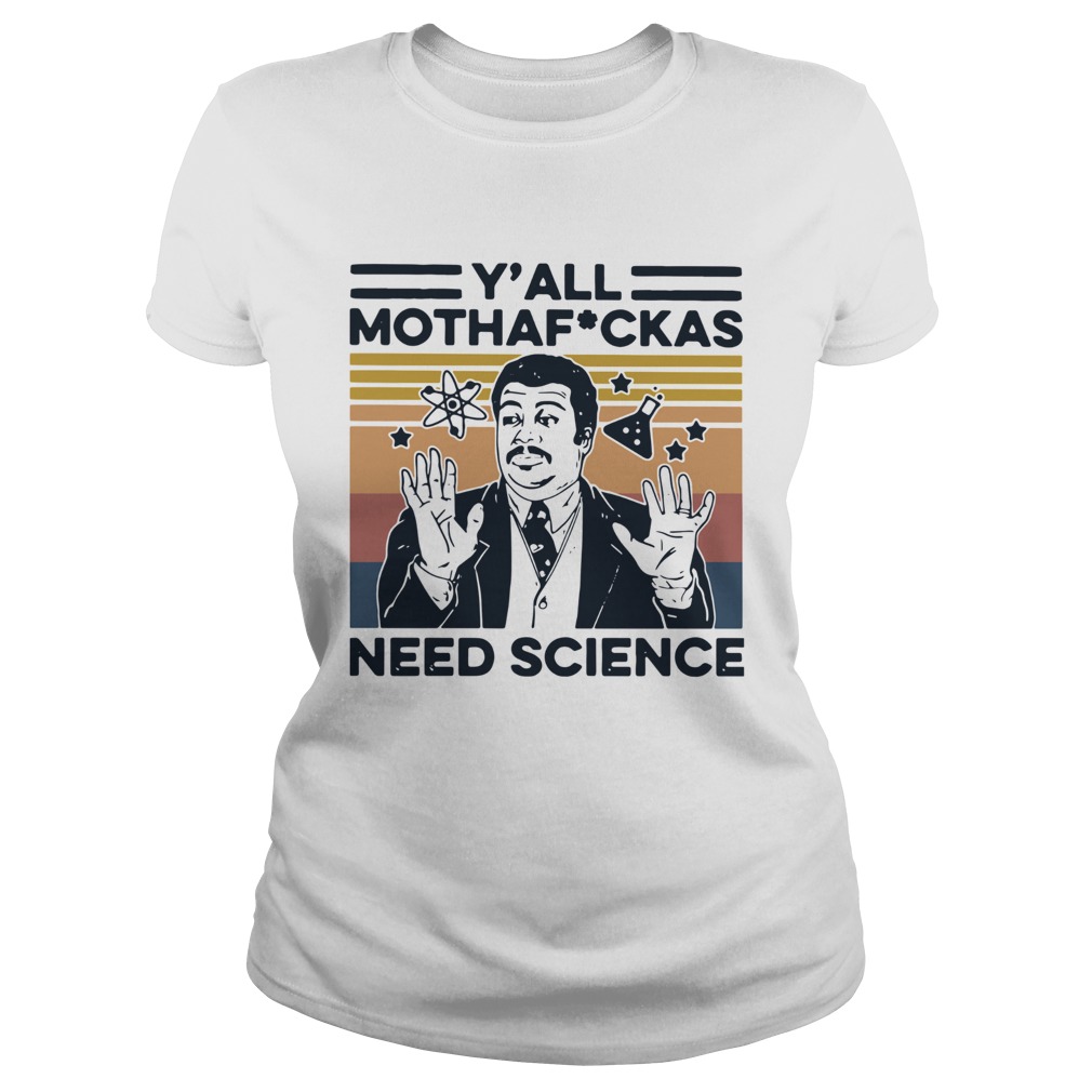 Yall Mothafuckas Need Science Vintage Classic Ladies