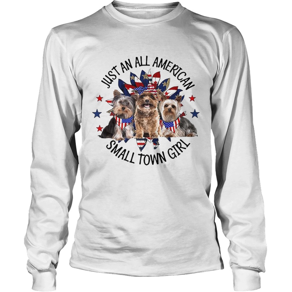Yorkshire Terrier Just An All American Small Town Girl Long Sleeve