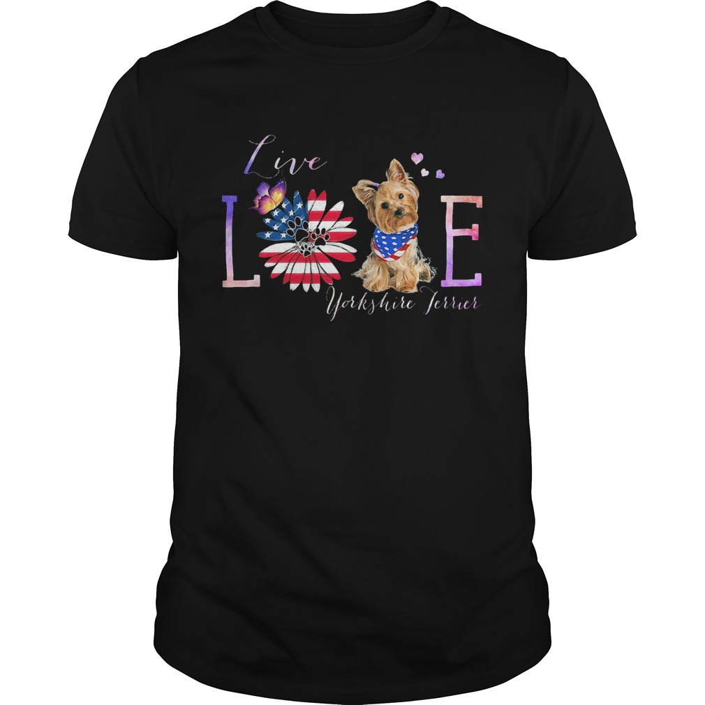 Yorkshire Terrier Live Love Paw Sunflower American Flag Veteran Independence Day shirt