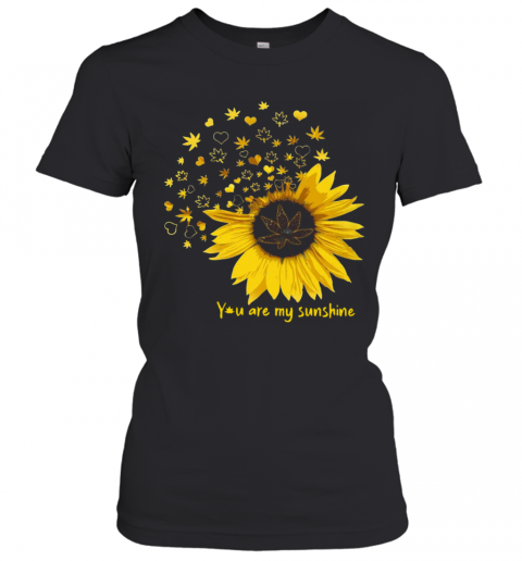 You Are My Sunshine Love Weed T-Shirt Classic Women's T-shirt
