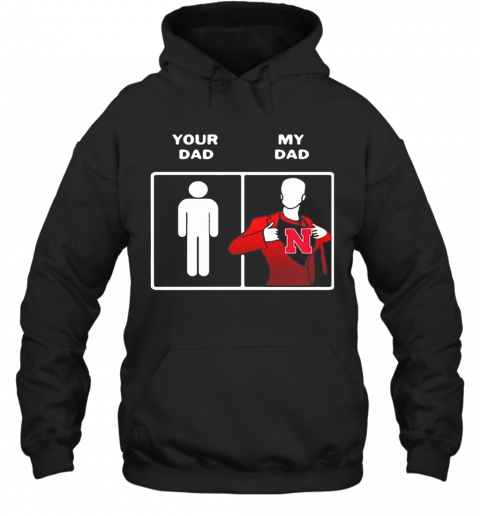 Your Dad My Dad Nebraska Cornhuskers Happy Father'S Day T-Shirt Unisex Hoodie
