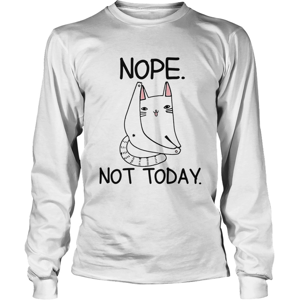 cat nope not today Long Sleeve