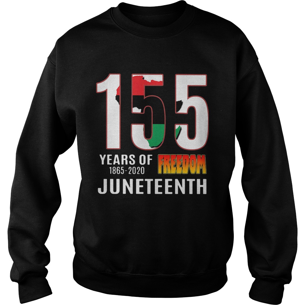 155 Years of Freedom Juneteenth Sweatshirt