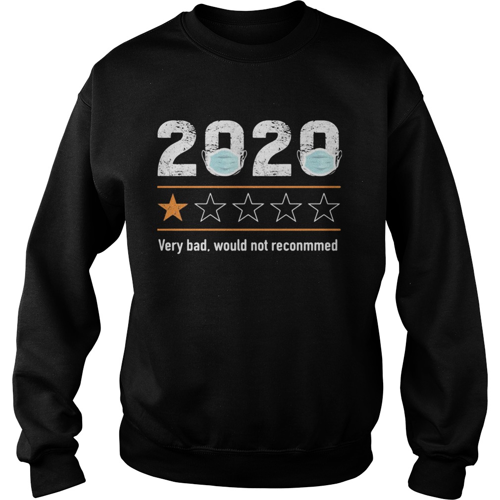 2020 Very Bad Would Not Reconmmed Sweatshirt