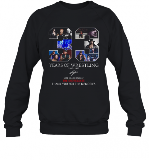 33 Years Of Wrestling 1987 2020 Thank You For The Memories Signature T-Shirt Unisex Sweatshirt