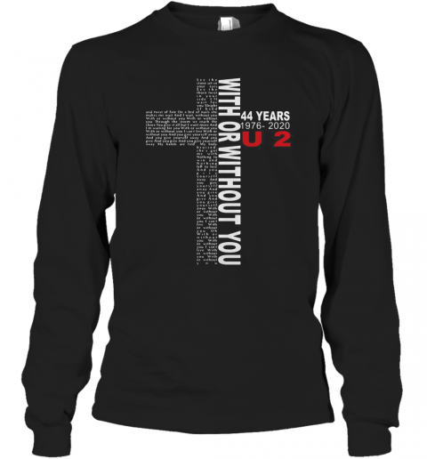 44 Years 1976 2020 U2 With Or Without You Jesus T-Shirt Long Sleeved T-shirt 