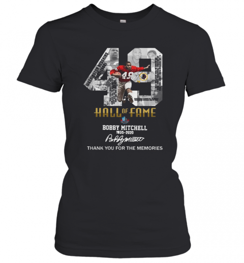 49 Hall Of Fame Bobby Mitchell 1935 2020 Thank You For The Memories Signature T-Shirt Classic Women's T-shirt