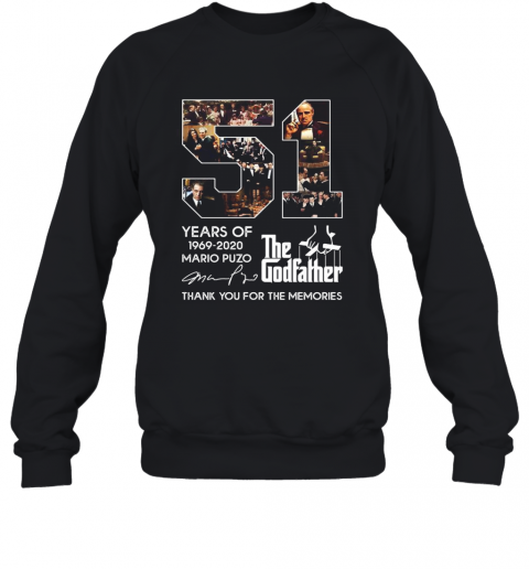 51 Years Of 1969 2020 Mario Puzo The Godfather Thank You For The Memories Signature T-Shirt Unisex Sweatshirt