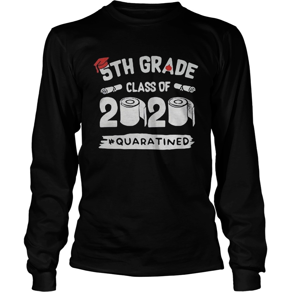 5th grade class of 2020 quaratined toilet paper Long Sleeve