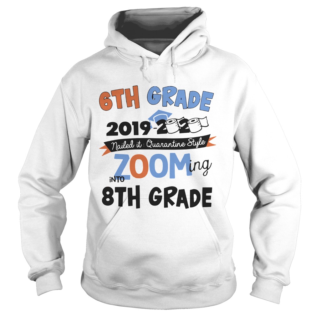 6th Grade 2019 2020 Nailed It Quarantine Style Zooming Into High School Hoodie