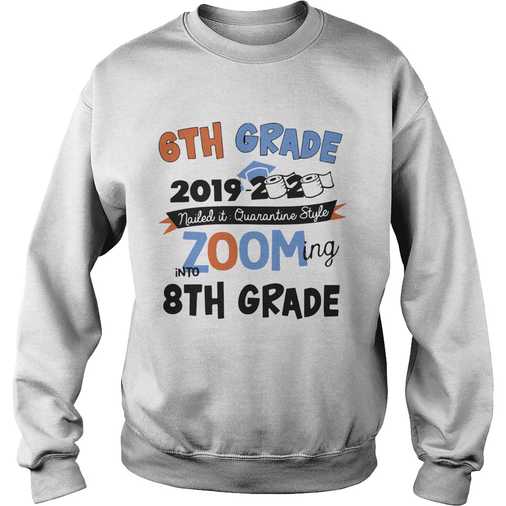 6th Grade 2019 2020 Nailed It Quarantine Style Zooming Into High School Sweatshirt