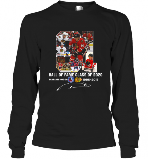 81 Hall Of Fame Class Of 2020 Marian Hossa T-Shirt Long Sleeved T-shirt 