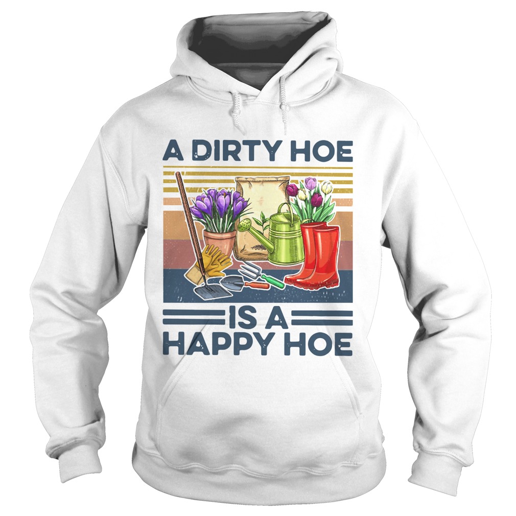 A Dirty Hoe Is A Happy Hoe Garden Vintage Hoodie