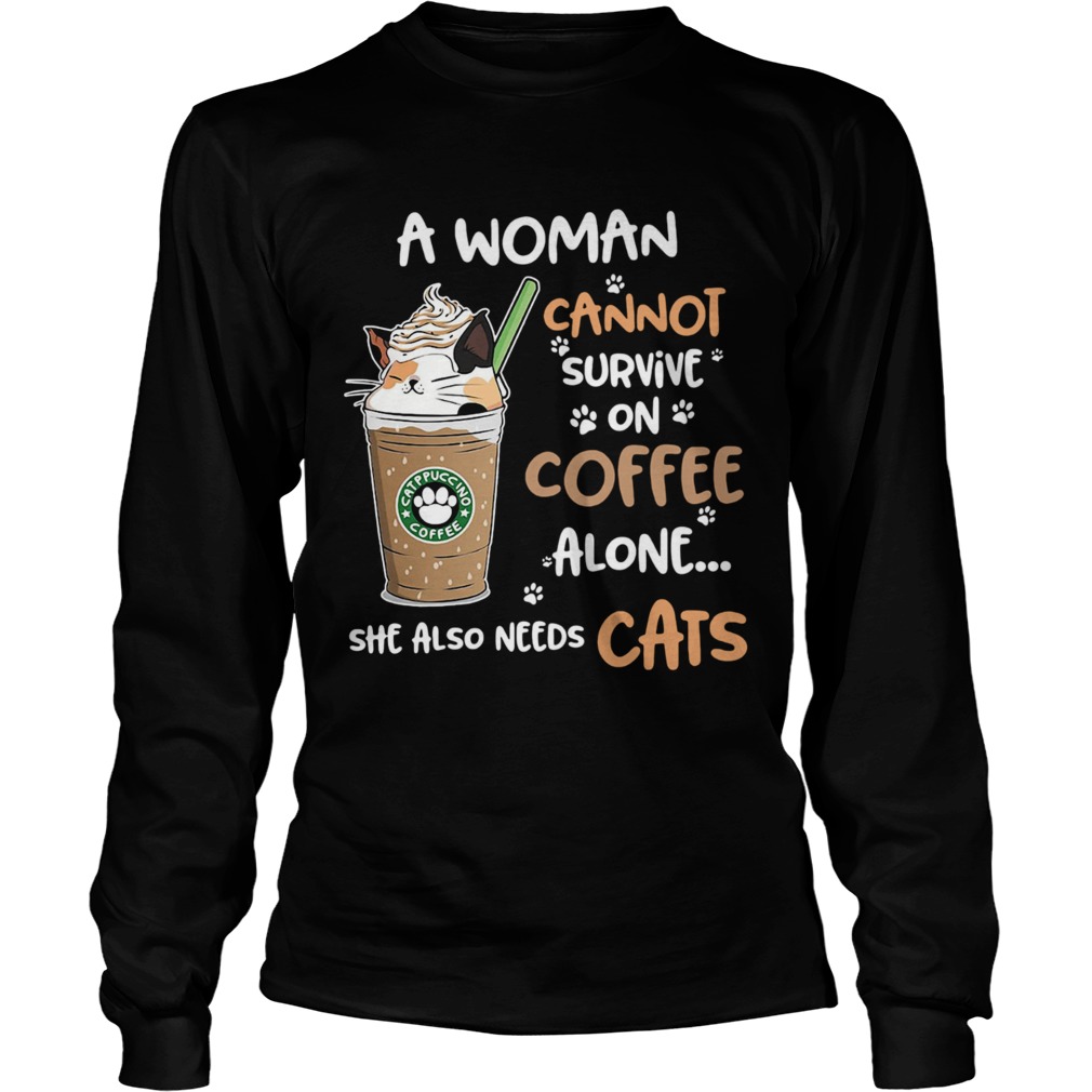 A Woman Cannot Survive On Coffee Alone She Also Needs Cats Footprint Long Sleeve