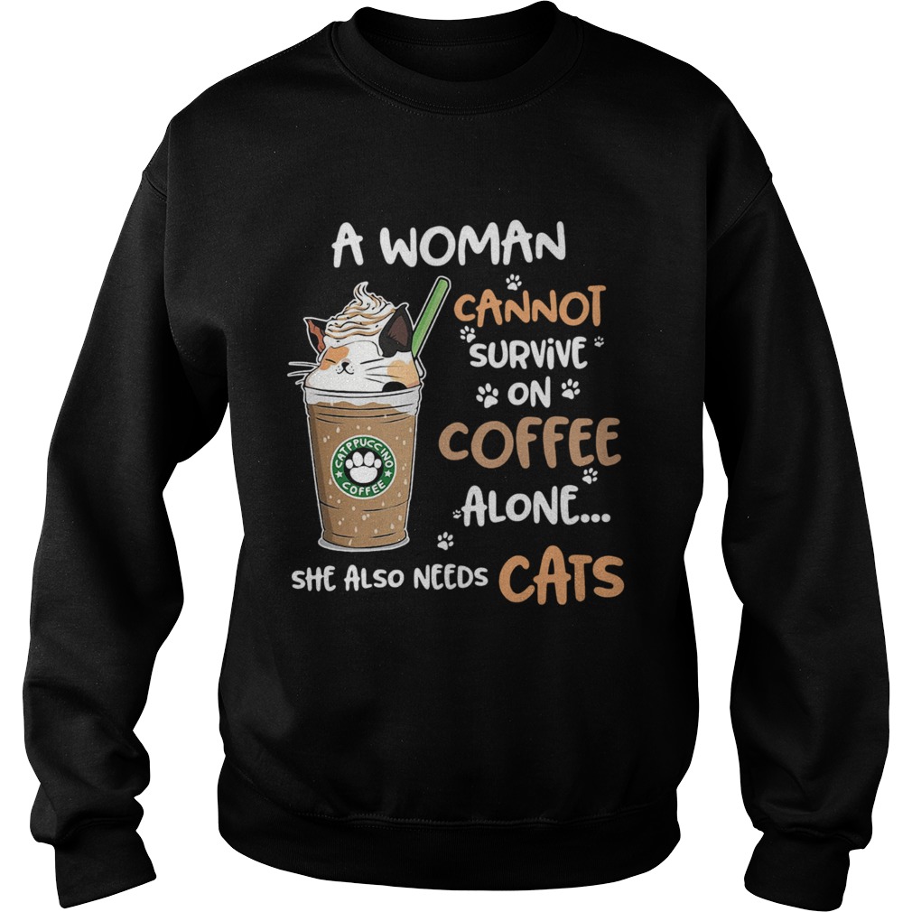 A Woman Cannot Survive On Coffee Alone She Also Needs Cats Footprint Sweatshirt