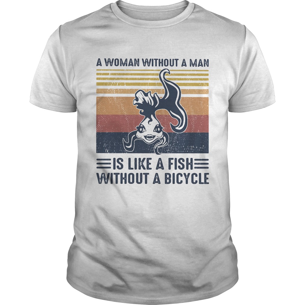 A Woman Without A Man Is Like A Fish Without A Bicycle Vintage Retro shirt