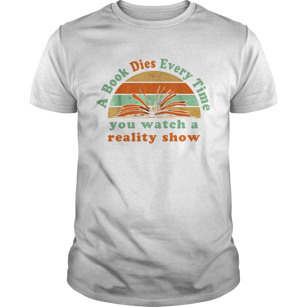 A book dies every time you watch a reality show vintage retro shirt