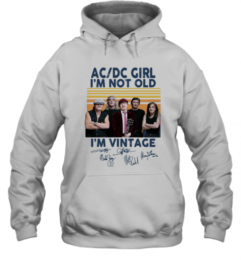AC DC Girl I'M Not Old I'M Vintage Signatures T-Shirt Unisex Hoodie