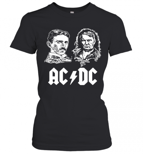 ACDC Nikola Tesla Thomas Edison Science T-Shirt Classic Women's T-shirt