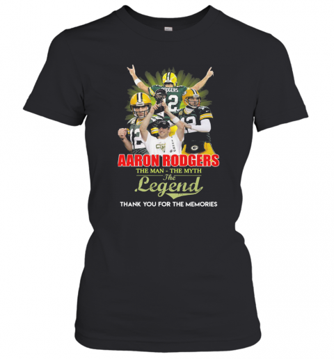 Aaron Rodgers The Man The Myth The Legend Thank You For The Memories T-Shirt Classic Women's T-shirt