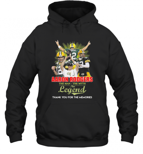 Aaron Rodgers The Man The Myth The Legend Thank You For The Memories T-Shirt Unisex Hoodie