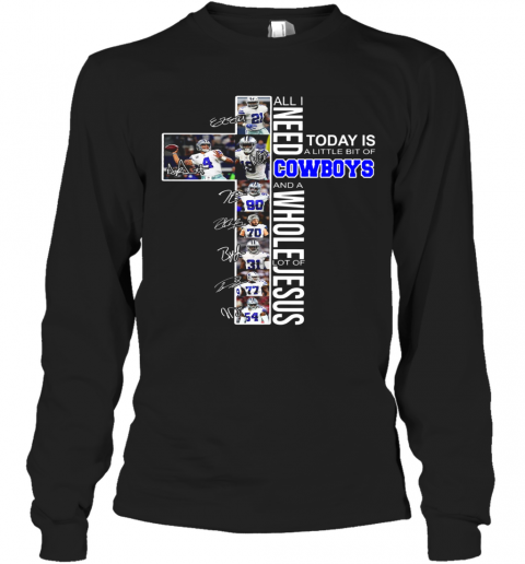 All I Todays Is A Little Bit Of Cowboys And A Lot Of Jesus Signature T-Shirt Long Sleeved T-shirt 