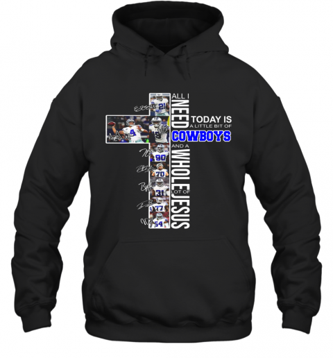 All I Todays Is A Little Bit Of Cowboys And A Lot Of Jesus Signature T-Shirt Unisex Hoodie