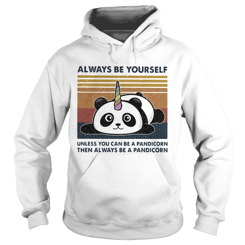 Always Be Yourself Unless You Can Be A Pandicorn Then Always Be A Pandicorn Vintage Retro Hoodie