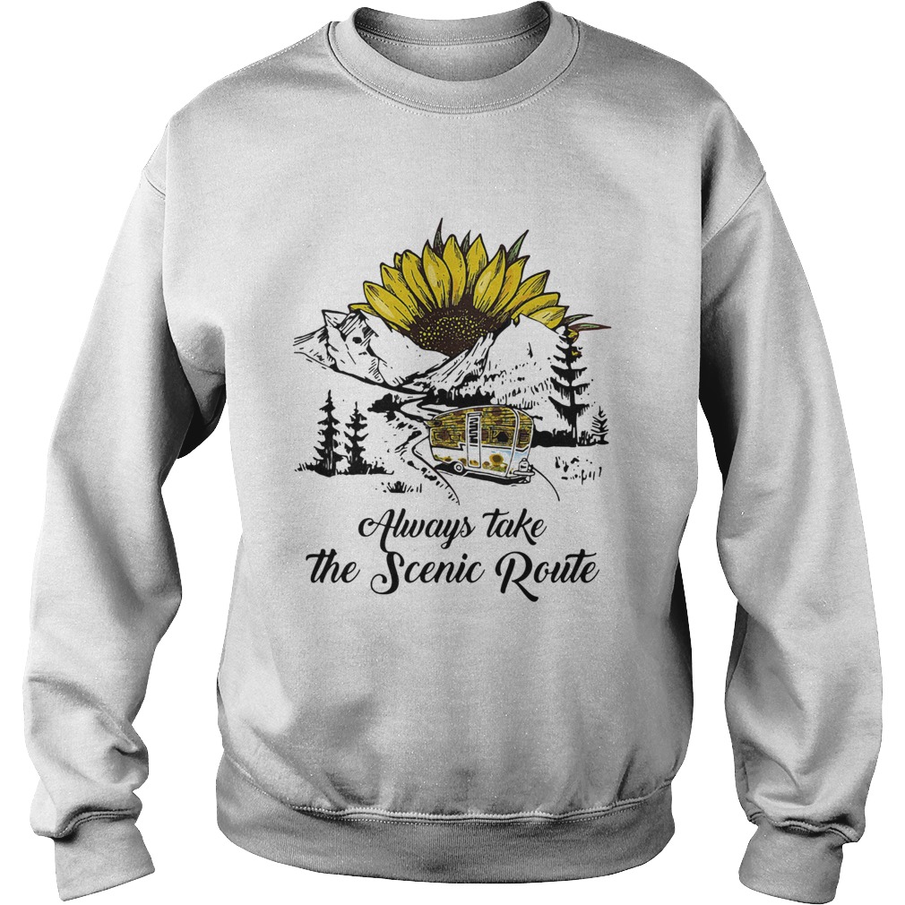 Always take the scenic route sunflower Sweatshirt