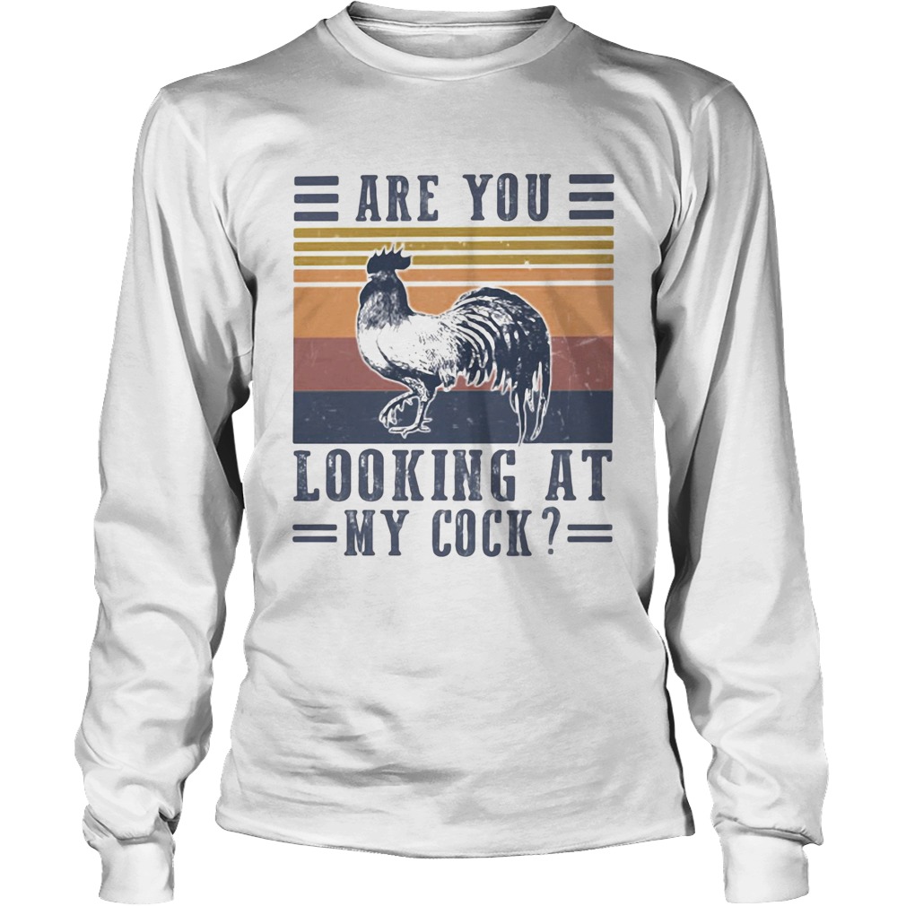 Are you looking at my cock chicken vintage retro Long Sleeve