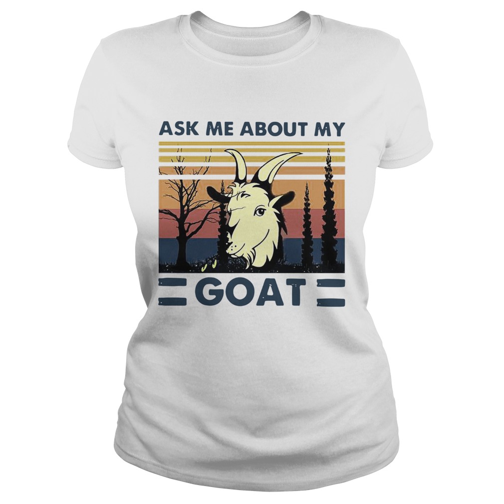 Ask Me About My Goat Vintage Classic Ladies