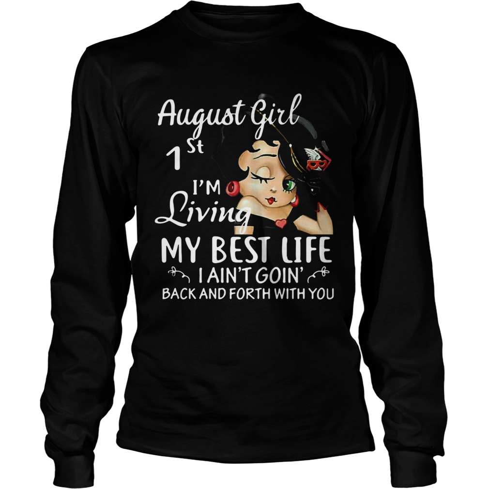 August Girl 1st Im Living My Best Life I Aint Goin Back And Forth With You Long Sleeve