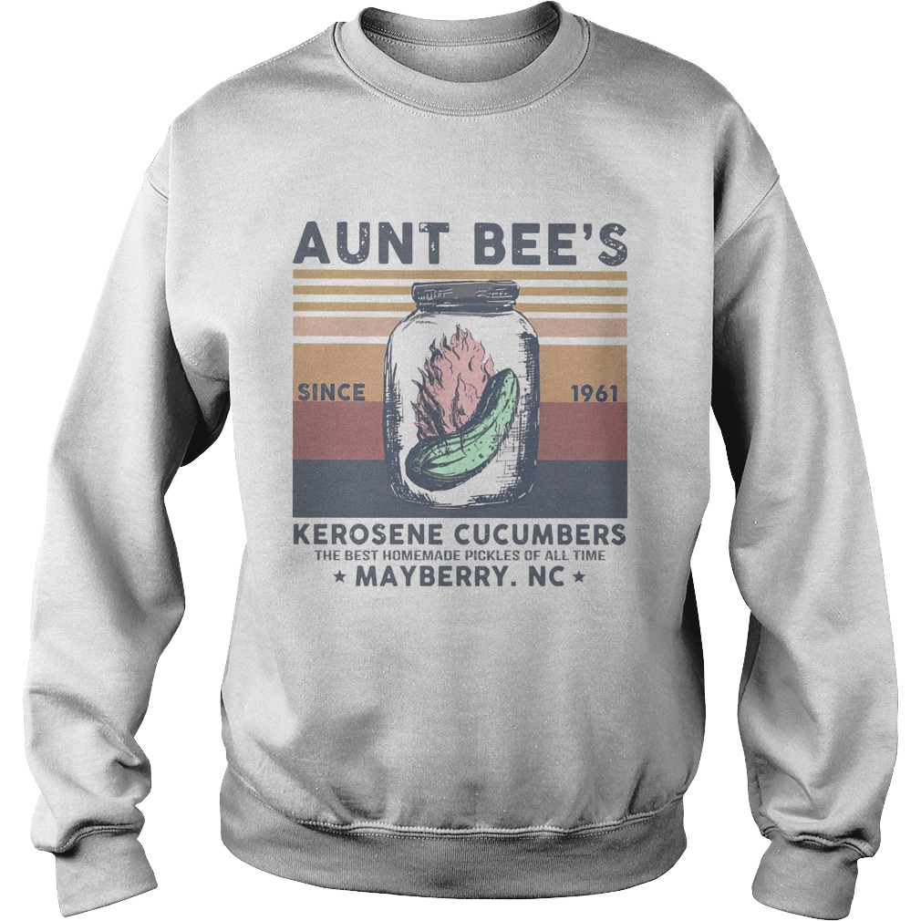 Aunt Bees Since 1961 Kerosene Cucumbers The Best Homemade Pickles Of All Time Mayberry Nc Vintage Sweatshirt