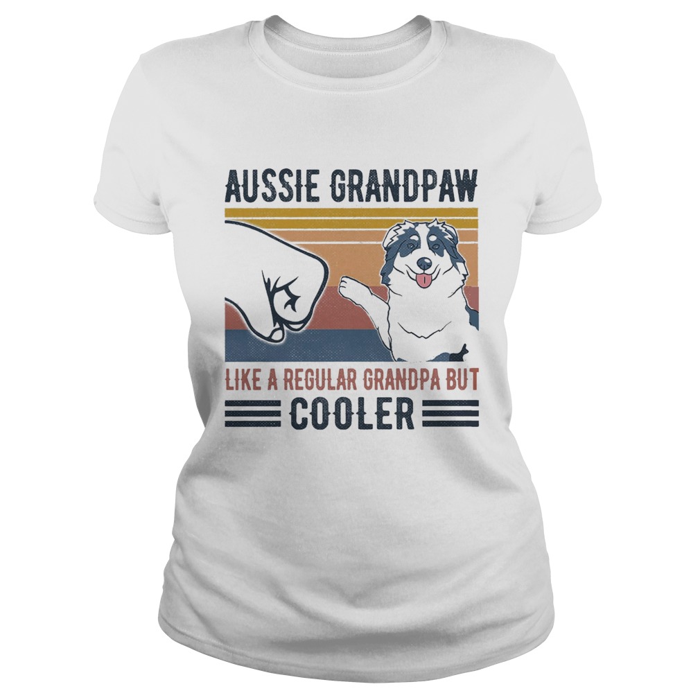 Aussie Grandpaw like a regular grandpa but cooler vintage retro Classic Ladies