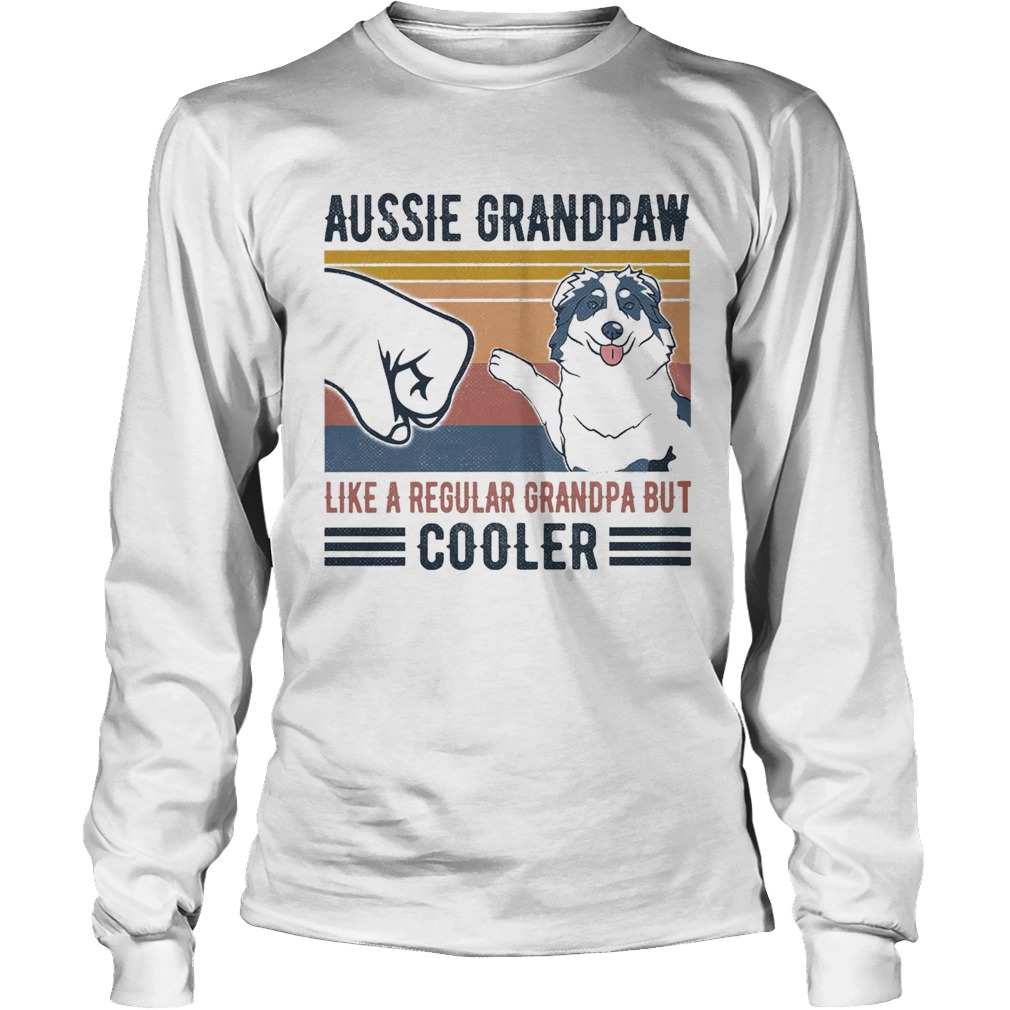 Aussie Grandpaw like a regular grandpa but cooler vintage retro Long Sleeve