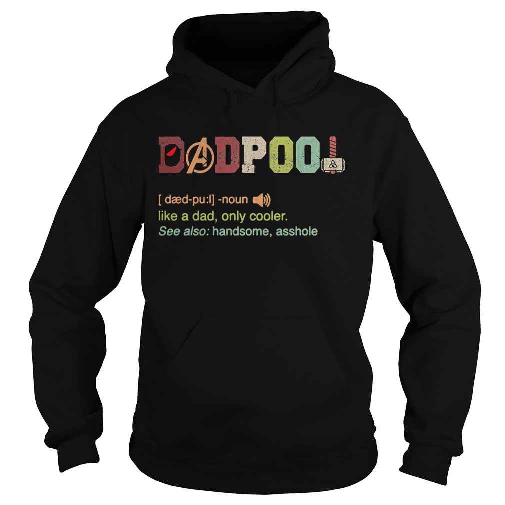 Avengers dadpool noun like a dad only cooler Hoodie
