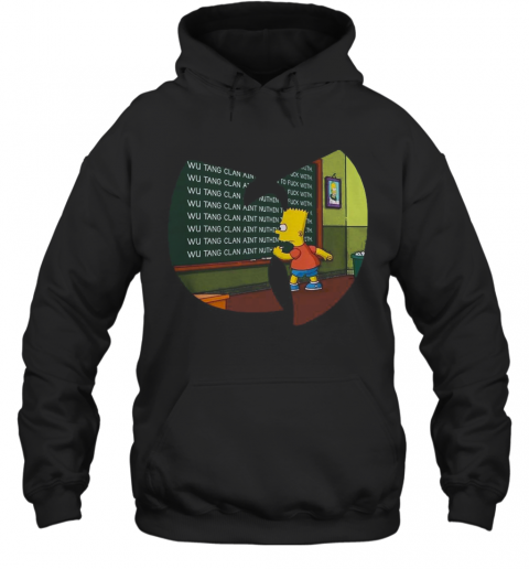 Bart Simpson Wu Tang Clan Aint Nuthing To Fuck With T-Shirt Unisex Hoodie