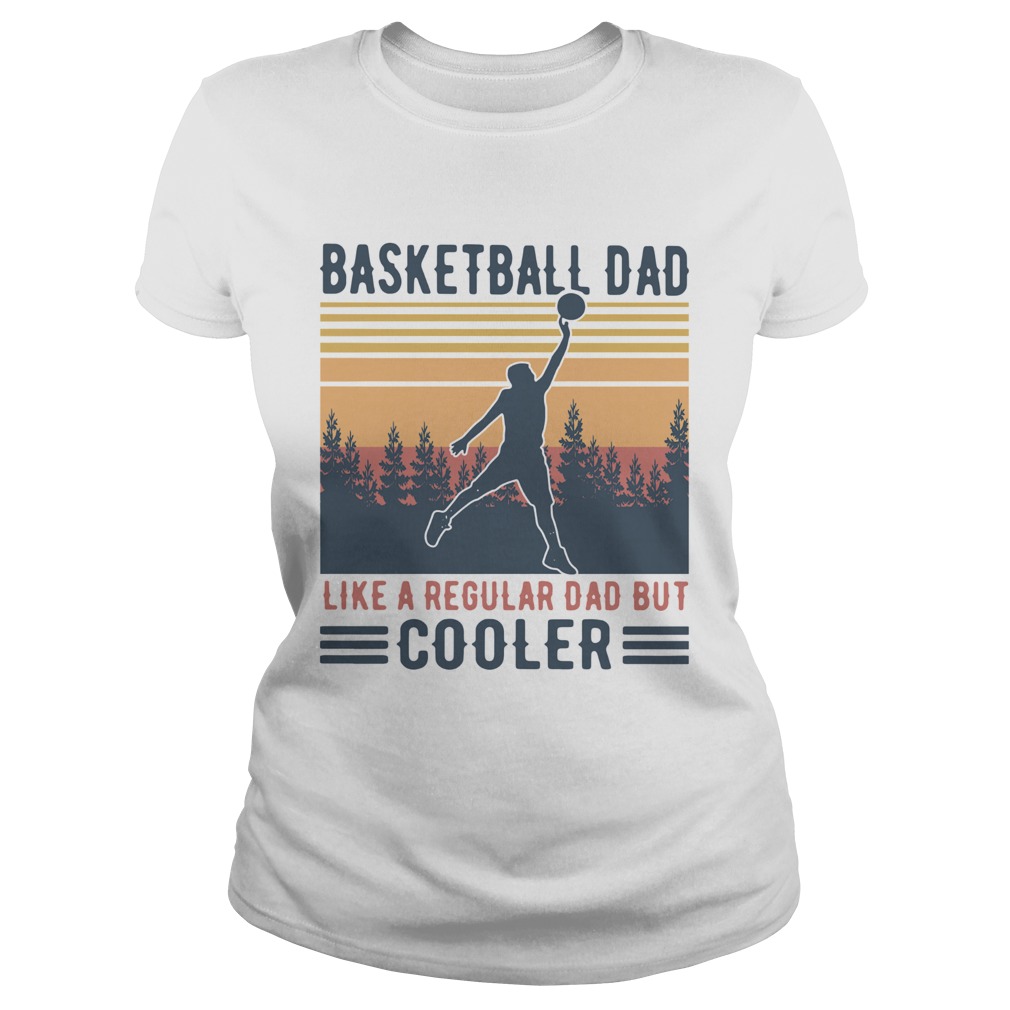 Basketball Dad Like A Regular Dad But Cooler Vintage Classic Ladies