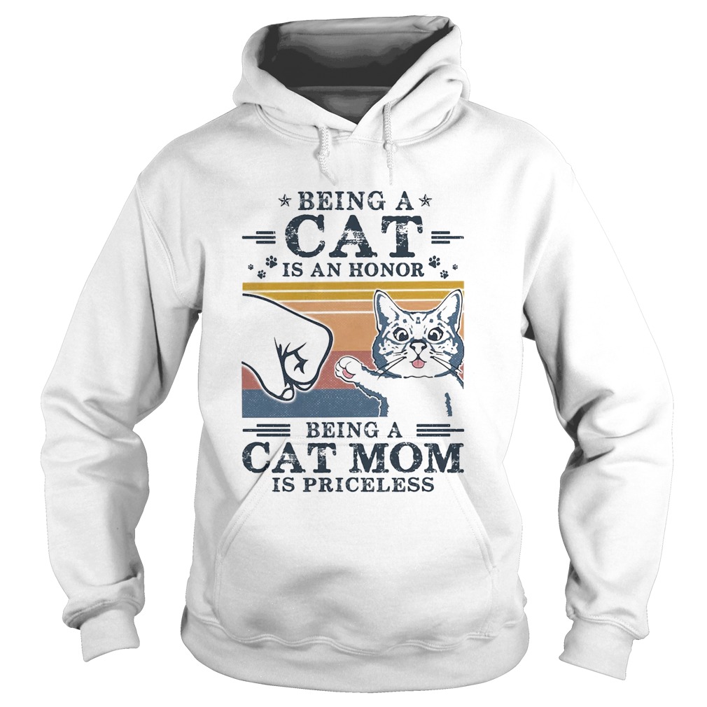 Being a cat is an honor being a cat mom is priceless vintage retro Hoodie