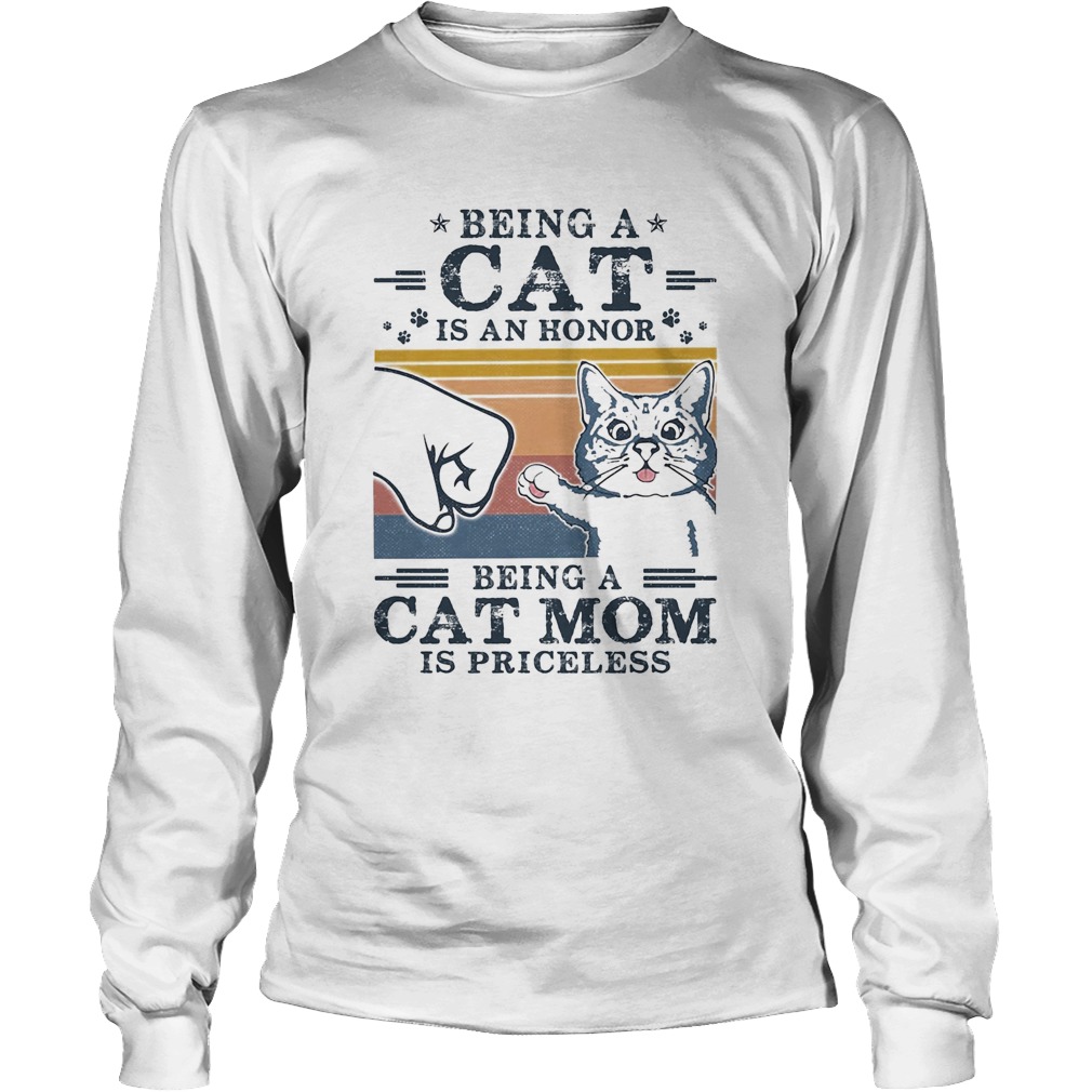 Being a cat is an honor being a cat mom is priceless vintage retro Long Sleeve
