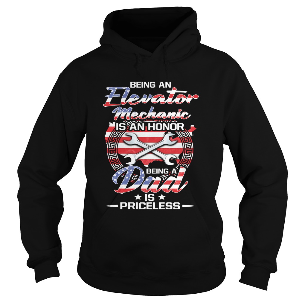 Being an elevator mechanic is an honor being a dad is priceless american flag independence day star Hoodie