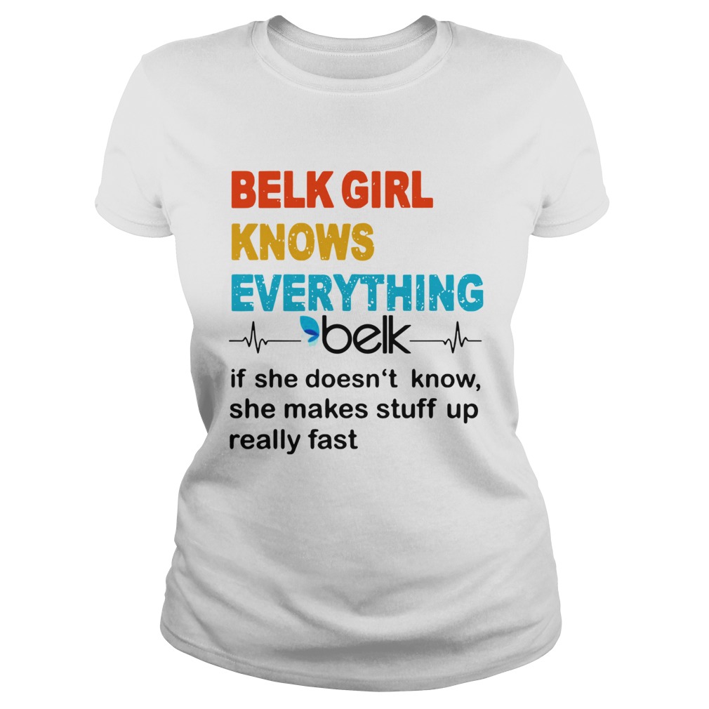 Belk Girl Knows Everything Beik If She Doesnt Know Classic Ladies