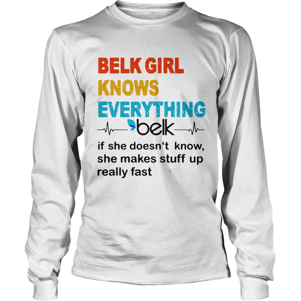 Belk Girl Knows Everything Beik If She Doesnt Know Long Sleeve