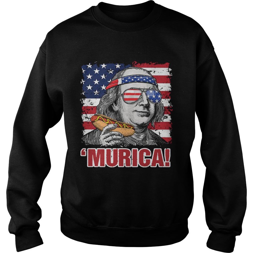 Benjamin Franklin Murica Happy The 4th Of July American Flag Sweatshirt