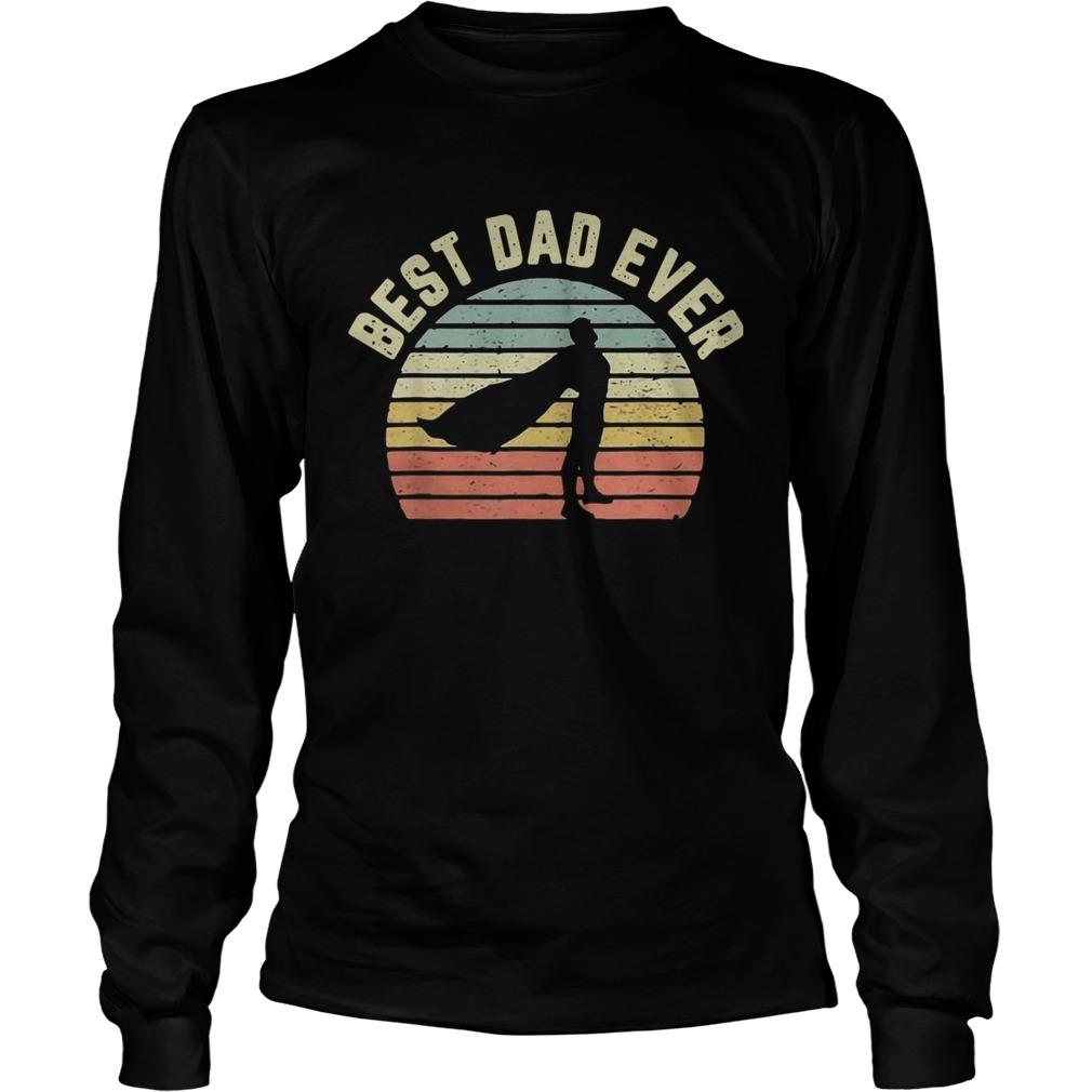 Best Dad Ever Vintage Fathers Day Gift Idea Long Sleeve